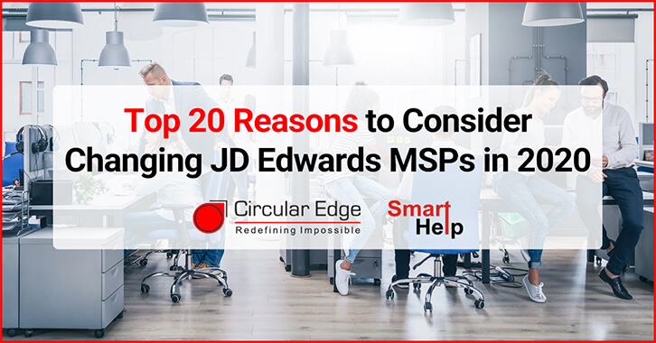 CE Blog Top 20 Reasons to Consider Changing JDE MSPs