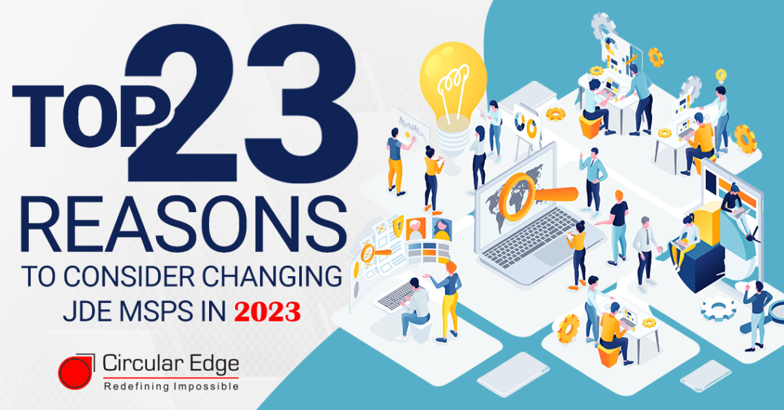 Circular Edge Top 23 Reasons to Consider Changing JDE MSPs
